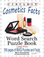 Circle It, Cosmetics Facts, Word Search, Puzzle Book di Lowry Global Media Llc, Maria Schumacher edito da Lowry Global Media LLC