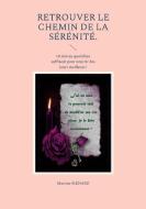 Retrouver le chemin de la sérénité di Martine Ménard edito da Books on Demand