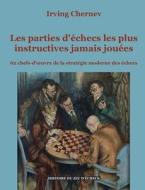 Les parties d'échecs les plus instructives jamais jouées di Irving Chernev edito da Books on Demand