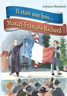 Il était une fois... Marcel-François Richard di Artémise Blanchard edito da La Grande Marée