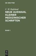 Neue Auswahl kleiner medizinischer Schriften di C. W. Hufeland edito da De Gruyter