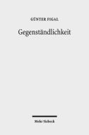 Gegenständlichkeit di Günter Figal edito da Mohr Siebeck GmbH & Co. K