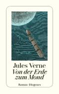 Von der Erde zum Mond di Jules Verne edito da Diogenes Verlag AG