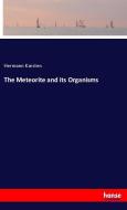 The Meteorite and its Organisms di Hermann Karsten edito da hansebooks
