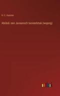 Abiåså: een Javaansch tooneelstuk (wajang) di H. C. Humme edito da Outlook Verlag