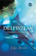 Delfin Team (1). Abtauchen ins Abenteuer di Katja Brandis edito da Arena Verlag GmbH