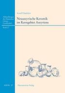 Neuassyrische Keramik Im Kerngebiet Assyriens: Chronologie Und Formen di Arnulf Hausleiter edito da Harrassowitz