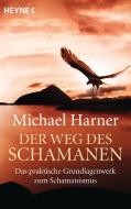 Der Weg des Schamanen di Michael Harner edito da Heyne Taschenbuch