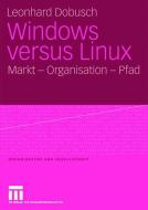 Windows versus Linux di Leonhard Dobusch edito da VS Verlag für Sozialwissenschaften