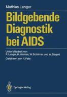 Bildgebende Diagnostik bei AIDS di Mathias Langer edito da Springer Berlin Heidelberg