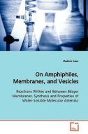On Amphiphiles, Membranes, and Vesicles di Vladimir Azov edito da VDM Verlag