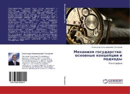 Mehanizm gosudarstwa: osnownye koncepcii i podhody di Alexandr Vladimirowich Grigor'ew edito da LAP LAMBERT Academic Publishing