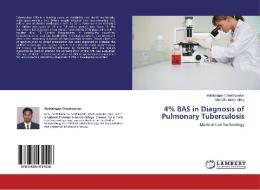 4% BAS in Diagnosis of Pulmonary Tuberculosis di Mathialagan Chandrasekar, Sherafin Jancy Vincy edito da LAP Lambert Academic Publishing