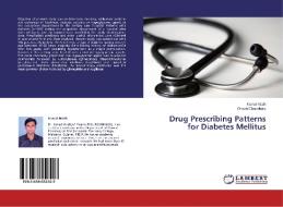 Drug Prescribing Patterns for Diabetes Mellitus di Kamal Modh, Dhaval Chaudhary edito da LAP Lambert Academic Publishing
