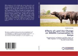 Effects of Land Use Change on Wildlife Conservation in Kenya di Stephen Nyamasyo edito da LAP Lambert Academic Publishing