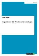 Superfrauen 14 - Medien und Astrologie di Ernst Probst edito da GRIN Publishing