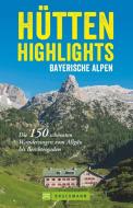 Hütten-Highlights Alpen di Anette Späth, Heinrich Bauregger, Bernhard Irlinger, Robert Mayer, Michael Pröttel, Heiko Mandl edito da Bruckmann Verlag GmbH