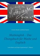 Mathenglish - Das Übungsbuch für Mathe und Englisch di Clemens Kaesler, Ruben Kaesler edito da Books on Demand