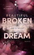 Beautiful Broken Dream di Jana Schäfer edito da Books on Demand