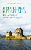 Mein Leben mit Eulalia di Ingeborg Merz edito da Books on Demand