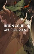 Heidnische Aphorismen di Mathias Bellmann edito da Books on Demand