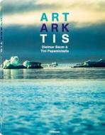 ART ARKTIS di Dietmar Baum, Tini Papamichalis edito da teNeues Media
