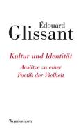 Kultur und Identität di Édouard Glissant edito da Wunderhorn