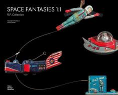 Space Fantasies 1:1 edito da Vitra Design Museum