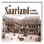 Das Saarland in frühen Fotografien edito da Regionalia Verlag