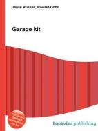 Garage Kit di Jesse Russell, Ronald Cohn edito da Book On Demand Ltd.