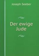 Der Ewige Jude di Joseph Seeber edito da Book On Demand Ltd.