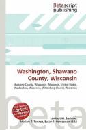 Washington, Shawano County, Wisconsin edito da Betascript Publishing