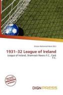 1931-32 League Of Ireland edito da Dign Press