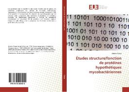 Études structure/fonction de protéines hypothétiques mycobactériennes di Martin Grana edito da Editions universitaires europeennes EUE