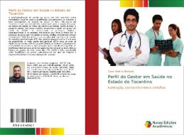 Perfil do Gestor em Saúde no Estado do Tocantins di Cesar Martins Barbosa edito da Novas Edições Acadêmicas