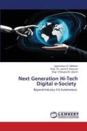 Next Generation Hi-Tech Digital e-Society di Ugochukwu O. Matthew, Engr. Jazuli S. Kazaure, Engr. Chibueze N. Ubochi edito da LAP Lambert Academic Publishing