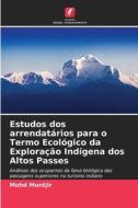 Estudos dos arrendatários para o Termo Ecológico da Exploração Indígena dos Altos Passes di Mohd Muntjir edito da Edições Nosso Conhecimento