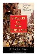 A HAZARD OF NEW FORTUNES - A New York Story (American Classics Series) di William Dean Howells edito da E ARTNOW