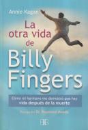 La otra vida de Billy Fingers : cómo mi hermano me demostró que hay vida después de la muerte di Annie Kagan edito da Arkano Books
