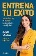 Entrena Tu Éxito di Judit Català edito da CONECTA