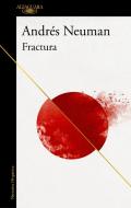 Fractura / Fracture di Andres Neuman edito da ALFAGUARA