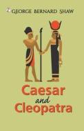 Caesar and Cleopatra di Bernard Shaw edito da Pharos Books Private Limited