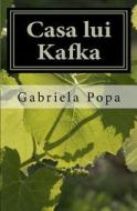 Casa Lui Kafka di Gabriela Popa edito da Pixiphoria