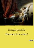 Dormez, je le veux ! di Georges Feydeau edito da Culturea