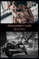 Clearwater's Luck di Casper Tiffany Casper edito da Independently Published