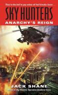 Sky Hunters: Anarchy's Reign di Jack Shane edito da AVON BOOKS