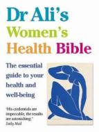 Dr Ali's Women's Health Bible di Mosaraf Ali edito da Ebury Publishing