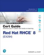 Red Hat Rhce 8 (Ex294) Cert Guide di Sander Van Vugt edito da PEARSON IT CERTIFICATION