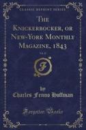The Knickerbocker, Or New-york Monthly M di CHARLES FEN HOFFMAN edito da Lightning Source Uk Ltd