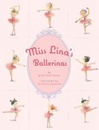 Miss Lina's Ballerinas di Grace Maccarone edito da FEIWEL & FRIENDS